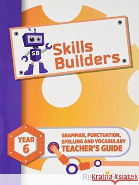 Skills Builders Year 6 Teacher's Guide: Year 6: Skills Builders Year 6 Teacher's Guide new edition Sarah Turner   9781510421974 Hodder Education