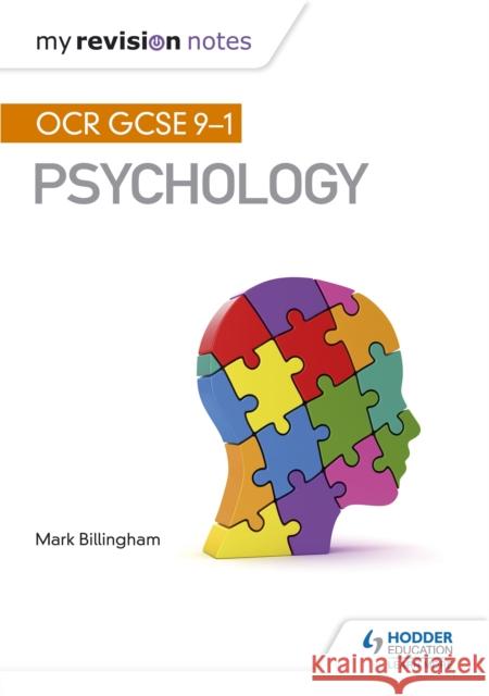 My Revision Notes: OCR GCSE (9-1) Psychology Mark Billingham   9781510423220 Hodder Education