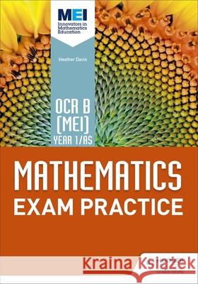 OCR B [MEI] Year 1/AS Mathematics Exam Practice Dangerfield, Jan|||Jewell, Rose|||Pope, Sue 9781510423619