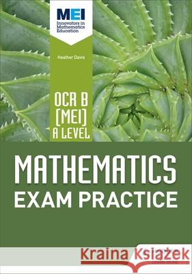 OCR B [MEI] A Level Mathematics Exam Practice Jan Dangerfield Rose Jewell Sue Pope 9781510423626 Hodder Education