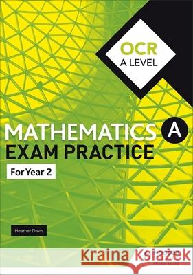 OCR A Level (Year 2) Mathematics Exam Practice Jan Dangerfield Rose Jewell Sue Pope 9781510423688