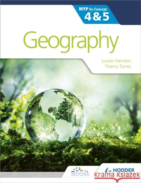 Geography for the IB MYP 4&5: by Concept Thierry Torres 9781510425804