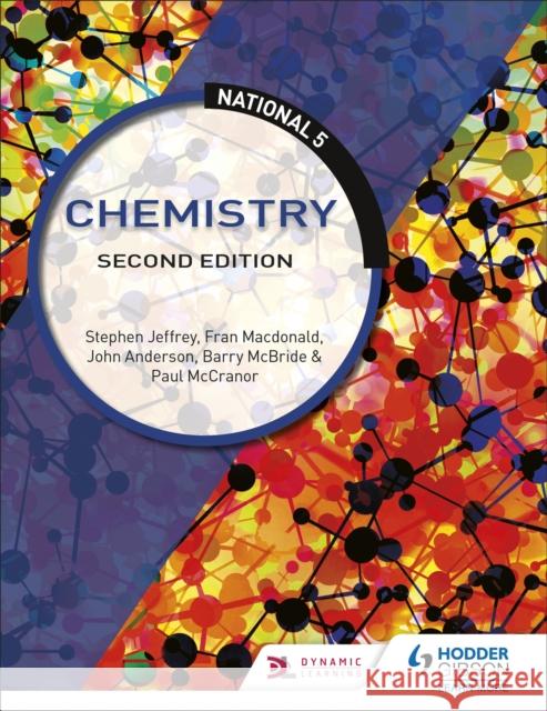 National 5 Chemistry: Second Edition Stephen Jeffrey Barry McBride John Anderson 9781510429260 Hodder Education