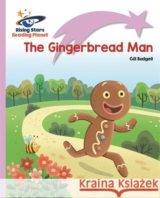 Reading Planet - The Gingerbread Man - Lilac Plus: Lift-off First Words Budgell, Gill 9781510429635 Rising Stars Reading Planet