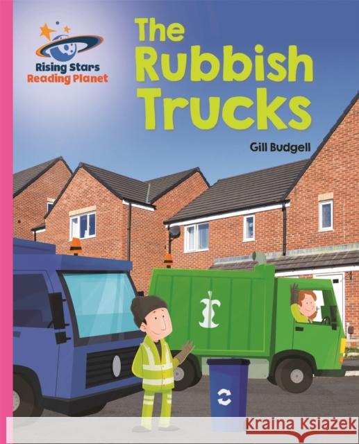 Reading Planet - The Rubbish Trucks - Pink B: Galaxy Gill Budgell 9781510430655 Rising Stars UK Ltd