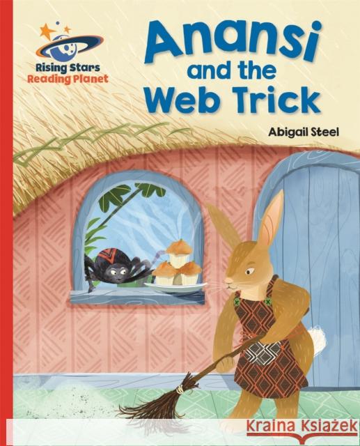 Reading Planet - Anansi and the Web Trick - Red A: Galaxy Abigail Steel 9781510430952