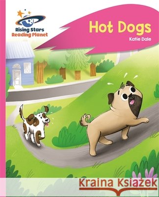 Reading Planet - Hot Dogs - Pink B: Rocket Phonics Dale, Katie 9781510432840