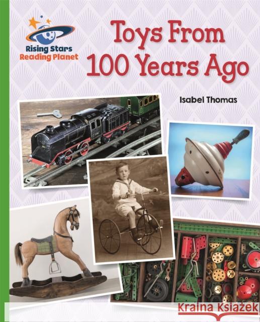 Reading Planet - Toys From 100 Years Ago - Green: Galaxy Thomas, Isabel 9781510434134 Rising Stars UK Ltd