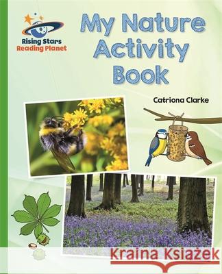 Reading Planet - My Nature Activity Book - Green: Galaxy Catriona Clarke 9781510434257