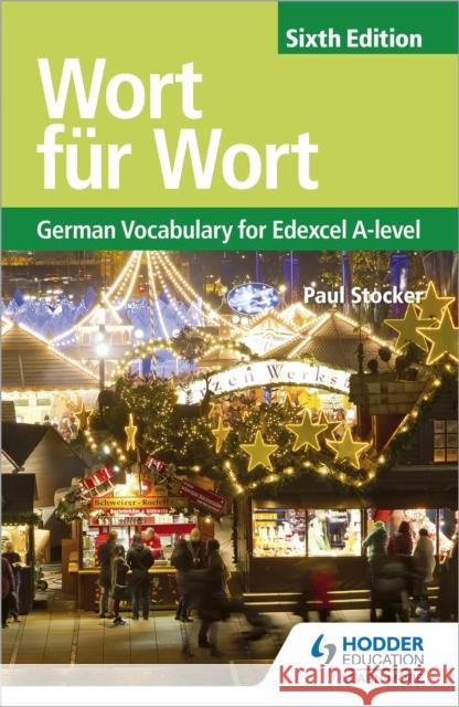 Wort fur Wort Sixth Edition: German Vocabulary for Edexcel A-level Paul Stocker   9781510434851
