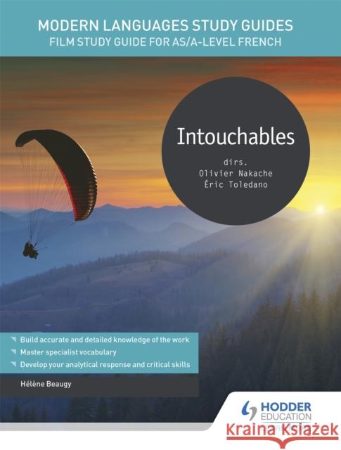 Modern Languages Study Guides: Intouchables: Film Study Guide for AS/A-level French Helene Beaugy   9781510435667 Hodder Education