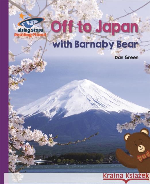 Reading Planet - Off to Japan with Barnaby Bear - Purple: Galaxy GREEN, DANIEL 9781510441439