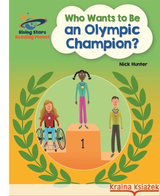 Reading Planet - Who Wants to be an Olympic Champion? - White: Galaxy Hunter, Nick 9781510441798