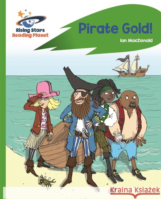 Reading Planet - Pirate Gold - Green: Rocket Phonics Ian Macdonald 9781510441910