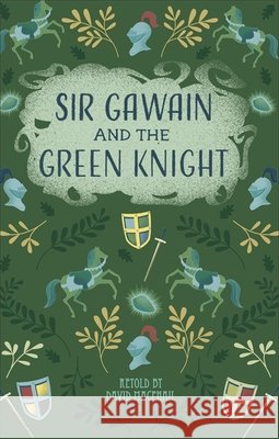 Reading Planet - Sir Gawain and the Green Knight - Level 5: Fiction (Mars) David MacPhail 9781510444881