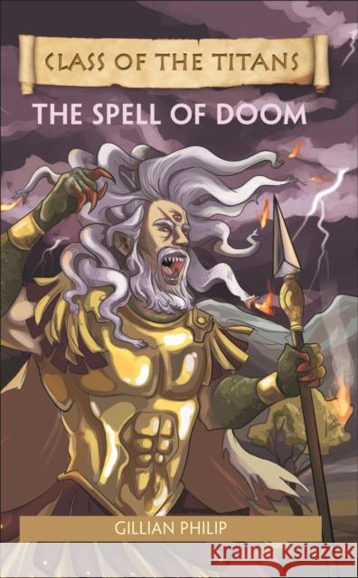 Reading Planet - Class of the Titans: The Spell of Doom - Level 8: Fiction (Supernova) Philip, Gillian 9781510445307