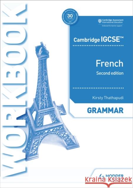 Cambridge IGCSE™ French Grammar Workbook Second Edition Thathapudi, Kirsty 9781510447547