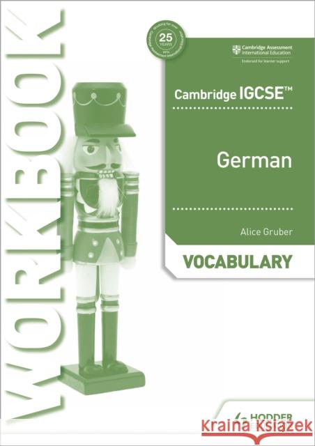 Cambridge IGCSE™ German Vocabulary Workbook Alice Gruber 9781510448063