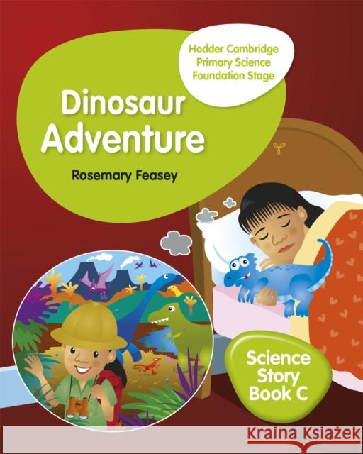 Hodder Cambridge Primary Science Story Book C Foundation Stage Dinosaur Adventure Owen, Hyun Jung 9781510448650