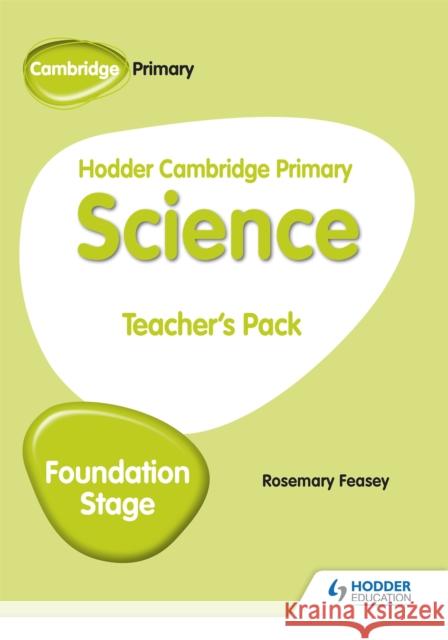 Hodder Cambridge Primary Science Teacher's Pack Foundation Stage Feasey, Rosemary 9781510448667