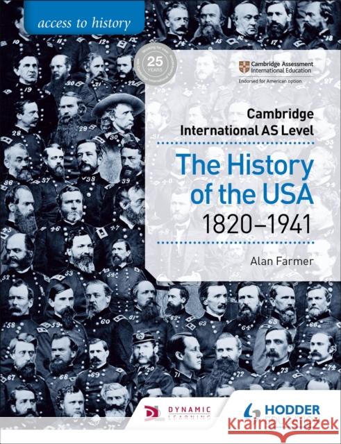 Access to History for Cambridge International AS Level: The History of the USA 1820-1941 Alan Farmer 9781510448681