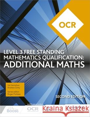 OCR Level 3 Free Standing Mathematics Qualification: Additional Maths (2nd edition) Val Hanrahan   9781510449640 Hodder Education