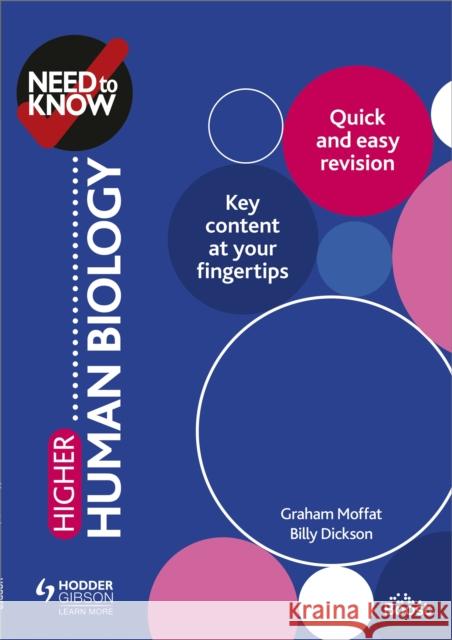 Need to Know: Higher Human Biology Graham Moffat Billy Dickson  9781510451162 Hodder Education