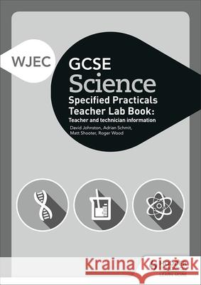 WJEC GCSE Science Teacher Lab Book David Johnston Matt Shooter Adrian Schmit 9781510451599 Hodder Education