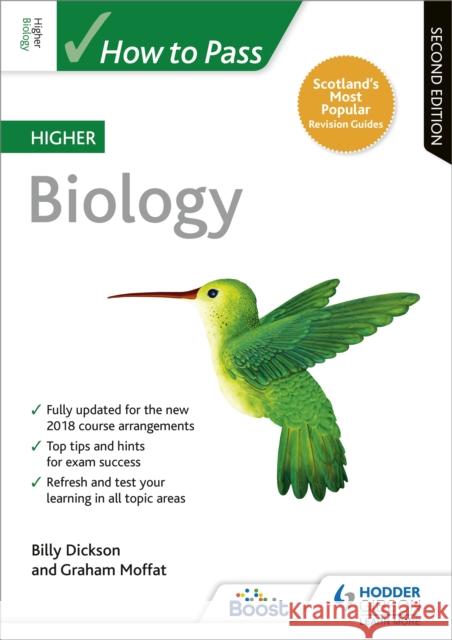 How to Pass Higher Biology, Second Edition Billy Dickson Graham Moffat  9781510452220