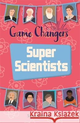 Reading Planet KS2 - Game-Changers: Super Scientists - Level 8: Supernova (Red+ band) Susan Price 9781510452305 Rising Stars UK Ltd