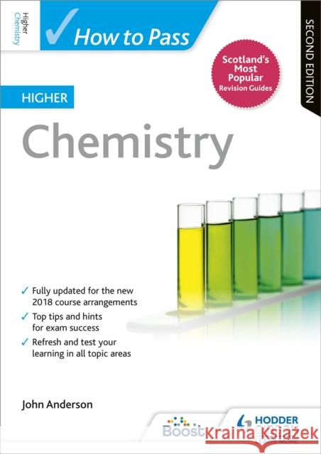 How to Pass Higher Chemistry, Second Edition John Anderson   9781510452312 Hodder Education