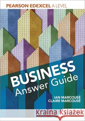 Pearson Edexcel A level Business Answer Guide Ian Marcouse Claire Marcouse  9781510453333 Hodder Education