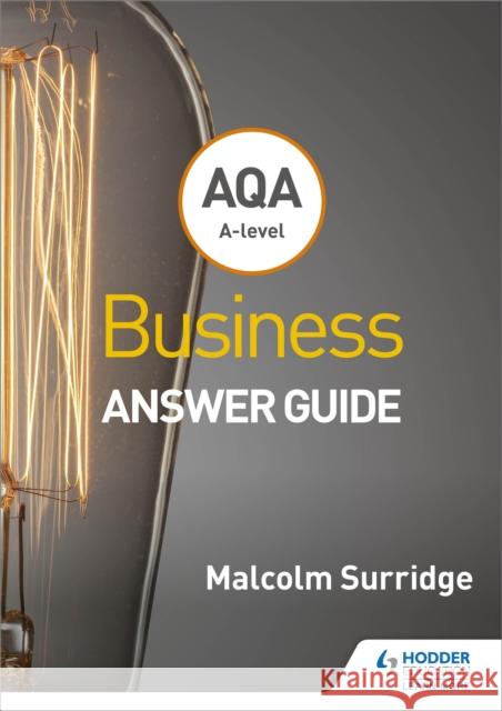 AQA A-level Business Answer Guide (Surridge and Gillespie) Malcolm Surridge   9781510453357