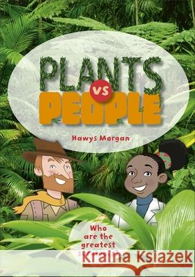 Reading Planet KS2 - Plants vs People - Level 2: Mercury/Brown band Hawys Morgan 9781510453630