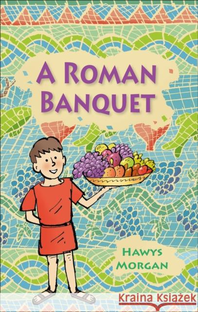 Reading Planet KS2 - A Roman Banquet - Level 3: Venus/Brown band Hawys Morgan 9781510453739