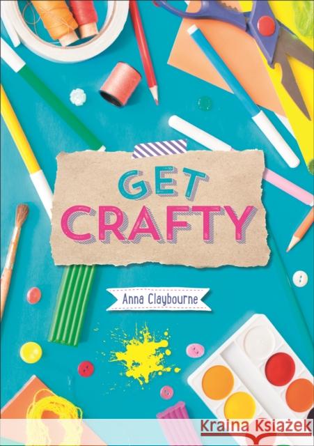 Reading Planet KS2 - Get Crafty! - Level 6: Jupiter/Blue band Anna Claybourne 9781510454316