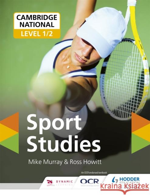 OCR Cambridge National Level 1/2 Sport Studies Mike Murray Ross Howitt  9781510456464 Hodder Education