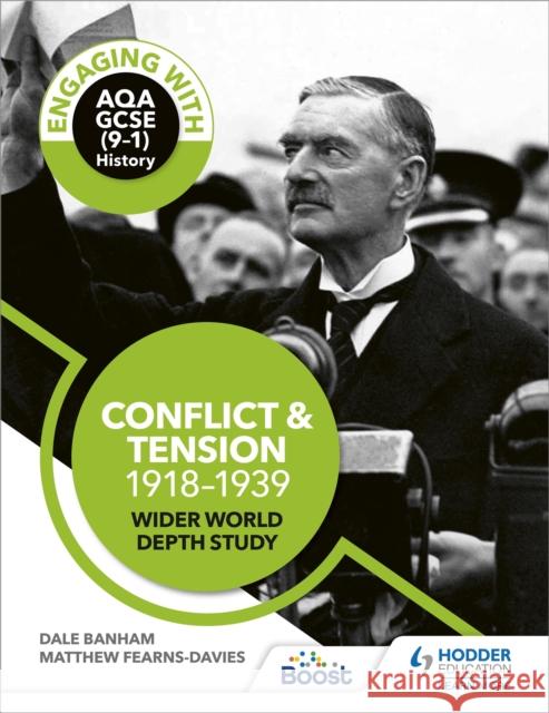 Engaging with AQA GCSE (9–1) History: Conflict and tension, 1918–1939 Wider world depth study Matthew Fearns-Davies 9781510458932 Hodder Education
