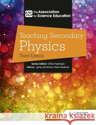 Teaching Secondary Physics 3rd Edition No Author Listed The Association For Science Ed  9781510462588 Hodder Education