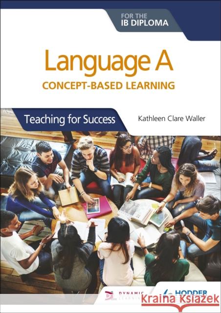 Language a for the Ib Diploma: Concept-Based Learning  9781510463233 Hodder Education
