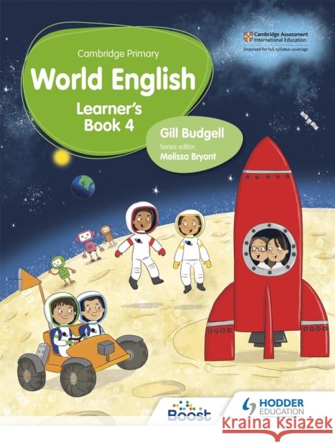 Cambridge Primary World English Learner's Book Stage 4 Budgell, Gill 9781510467927 Hodder Education