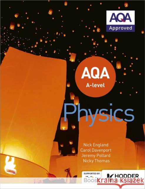 AQA A Level Physics (Year 1 and Year 2) Jeremy Pollard Carol Davenport Nicky Thomas 9781510469884