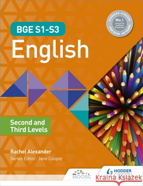 BGE S1–S3 English: Second and Third Levels Rachel Alexander 9781510471191 Hodder Education