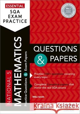 Essential SQA Exam Practice: National 5 Mathematics Questions and Papers: From the publisher of How to Pass Mike Smith 9781510471894 Hodder Education