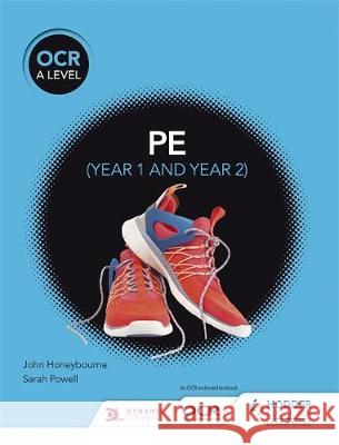 OCR A Level PE (Year 1 and Year 2) Sarah Powell John Honeybourne  9781510473317 Hodder Education