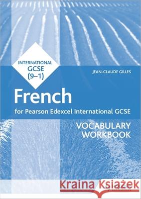 Pearson Edexcel International GCSE French Vocabulary Workbook Jean-Claude Gilles   9781510474970