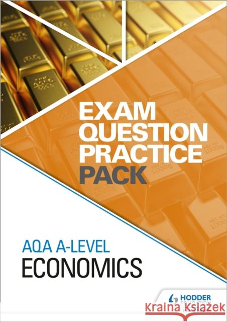 AQA A Level Economics Exam Question Practice Pack Hodder Education   9781510477100