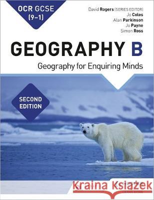 OCR GCSE (9-1) Geography B Second Edition Jo Coles Jo Payne Alan Parkinson 9781510477537