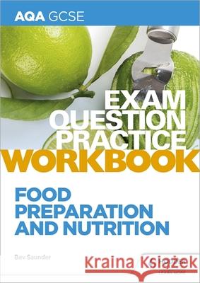 AQA GCSE Food Preparation and Nutrition Exam Question Practice Workbook Bev Saunder   9781510479104 Hodder Education