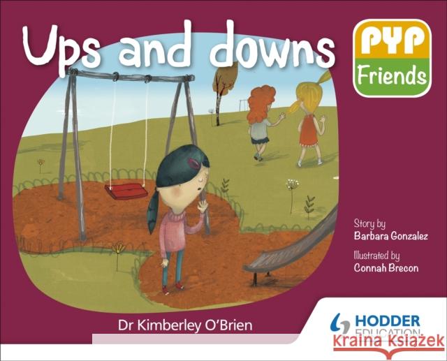Pyp Friends: Ups and Downs Kimberley O'Brien 9781510481695